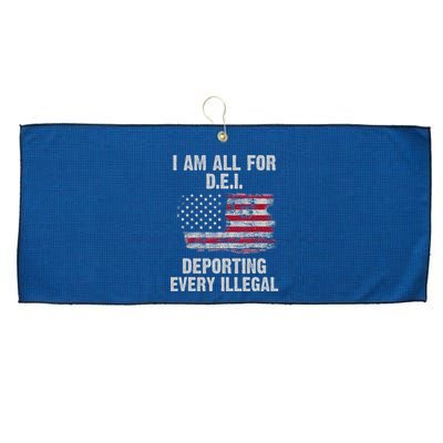 I Am All For Dei Deporting Every Illegal Large Microfiber Waffle Golf Towel