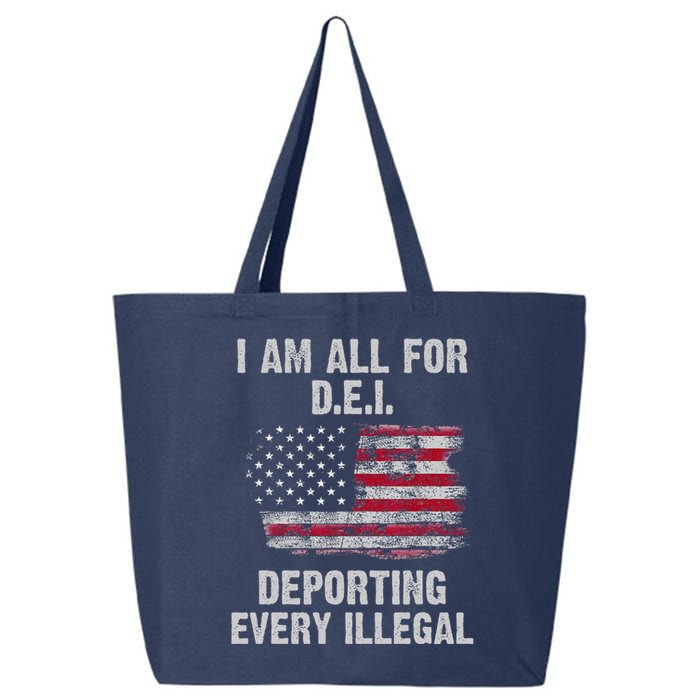 I Am All For Dei Deporting Every Illegal 25L Jumbo Tote