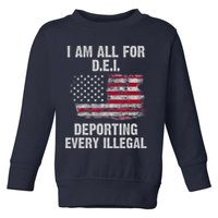 I Am All For Dei Deporting Every Illegal Toddler Sweatshirt