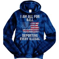 I Am All For Dei Deporting Every Illegal Tie Dye Hoodie