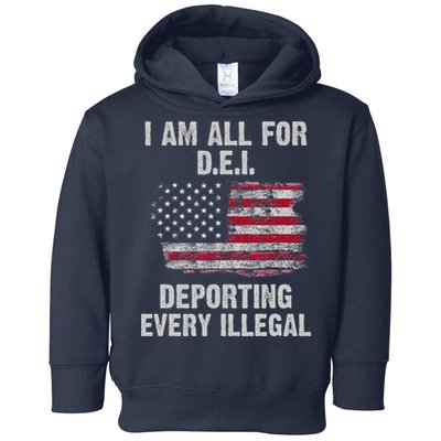 I Am All For Dei Deporting Every Illegal Toddler Hoodie