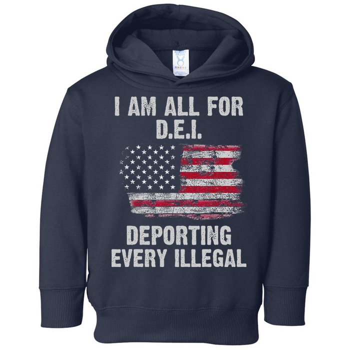 I Am All For Dei Deporting Every Illegal Toddler Hoodie