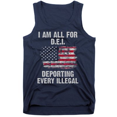 I Am All For Dei Deporting Every Illegal Tank Top