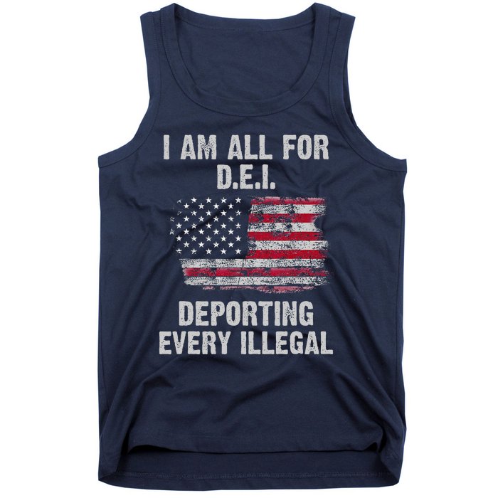 I Am All For Dei Deporting Every Illegal Tank Top