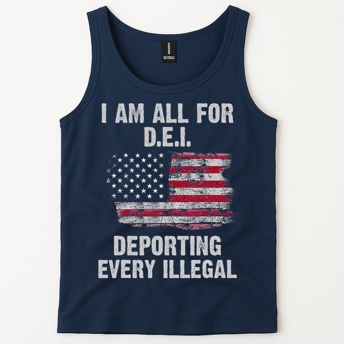 I Am All For Dei Deporting Every Illegal Tank Top