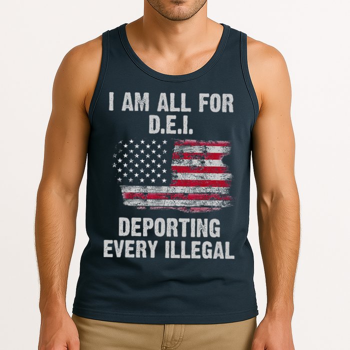 I Am All For Dei Deporting Every Illegal Tank Top