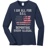 I Am All For Dei Deporting Every Illegal Ladies Long Sleeve Shirt