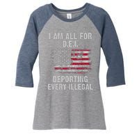 I Am All For Dei Deporting Every Illegal Women's Tri-Blend 3/4-Sleeve Raglan Shirt