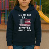 I Am All For Dei Deporting Every Illegal Kids Hoodie