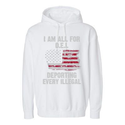 I Am All For Dei Deporting Every Illegal Garment-Dyed Fleece Hoodie