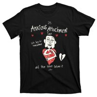 ItS Anxious Attachment Time LetS Beg For Reassurance T-Shirt