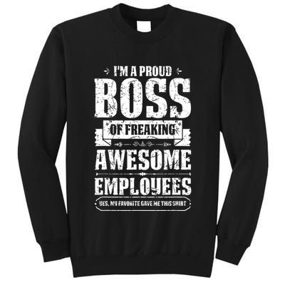 I Am A Proud Boss Of Freaking Awesome Employees Tall Sweatshirt