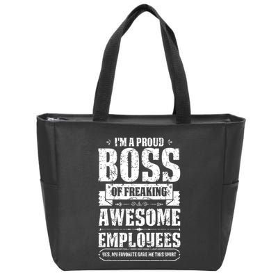 I Am A Proud Boss Of Freaking Awesome Employees Zip Tote Bag