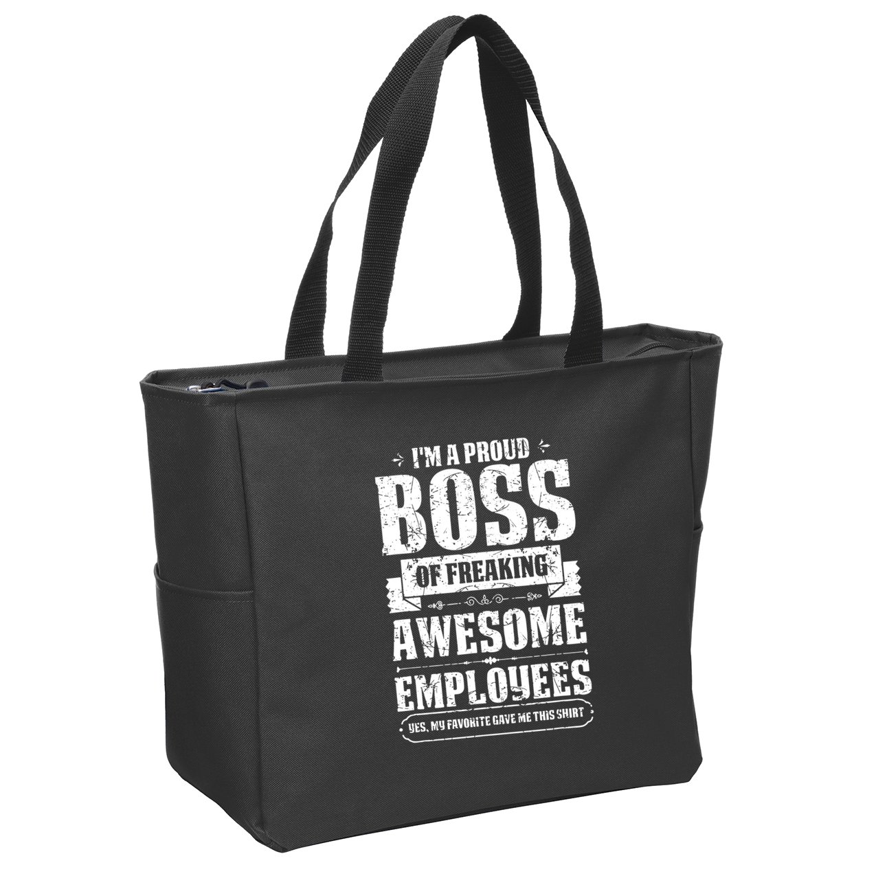 I Am A Proud Boss Of Freaking Awesome Employees Zip Tote Bag