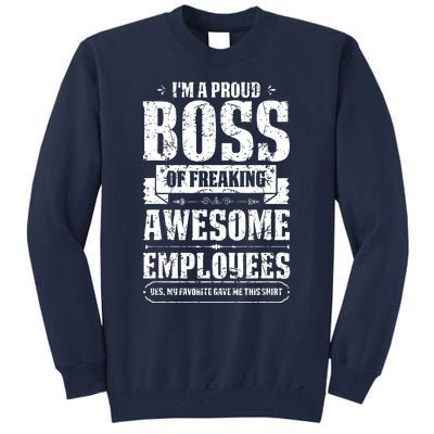 I Am A Proud Boss Of Freaking Awesome Employees Tall Sweatshirt