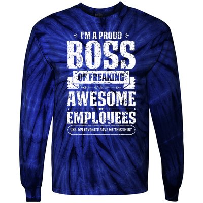 I Am A Proud Boss Of Freaking Awesome Employees Tie-Dye Long Sleeve Shirt