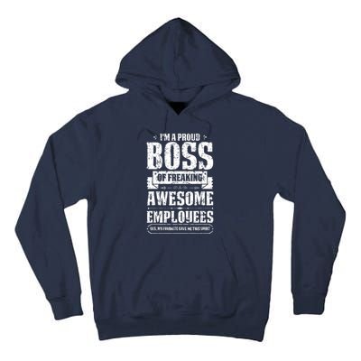 I Am A Proud Boss Of Freaking Awesome Employees Tall Hoodie