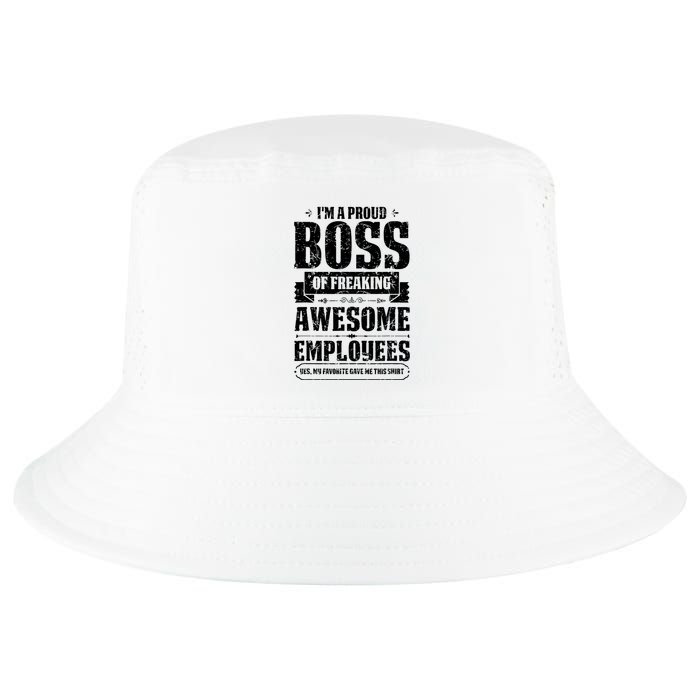 I Am A Proud Boss Of Freaking Awesome Employees Cool Comfort Performance Bucket Hat