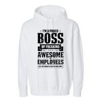 I Am A Proud Boss Of Freaking Awesome Employees Garment-Dyed Fleece Hoodie