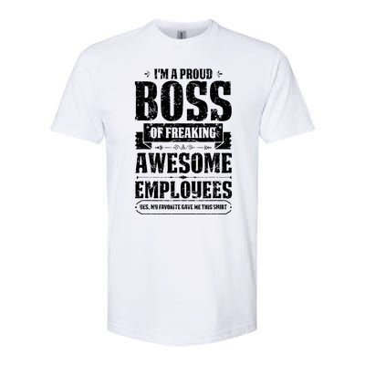 I Am A Proud Boss Of Freaking Awesome Employees Softstyle CVC T-Shirt