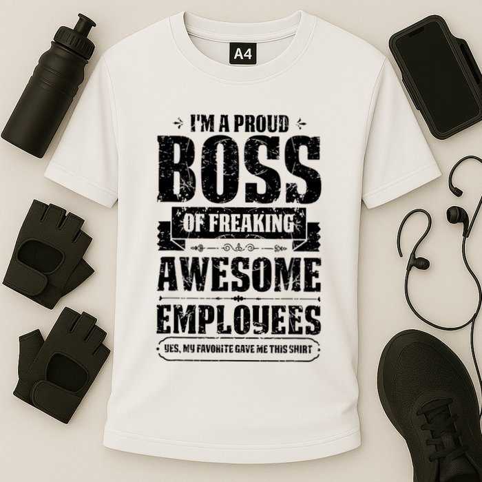 I Am A Proud Boss Of Freaking Awesome Employees Cooling Performance Crew T-Shirt