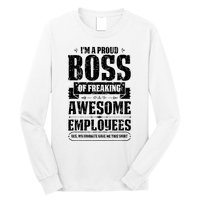 I Am A Proud Boss Of Freaking Awesome Employees Long Sleeve Shirt