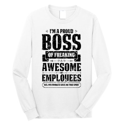 I Am A Proud Boss Of Freaking Awesome Employees Long Sleeve Shirt