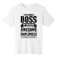 I Am A Proud Boss Of Freaking Awesome Employees Tall Fusion ChromaSoft Performance T-Shirt