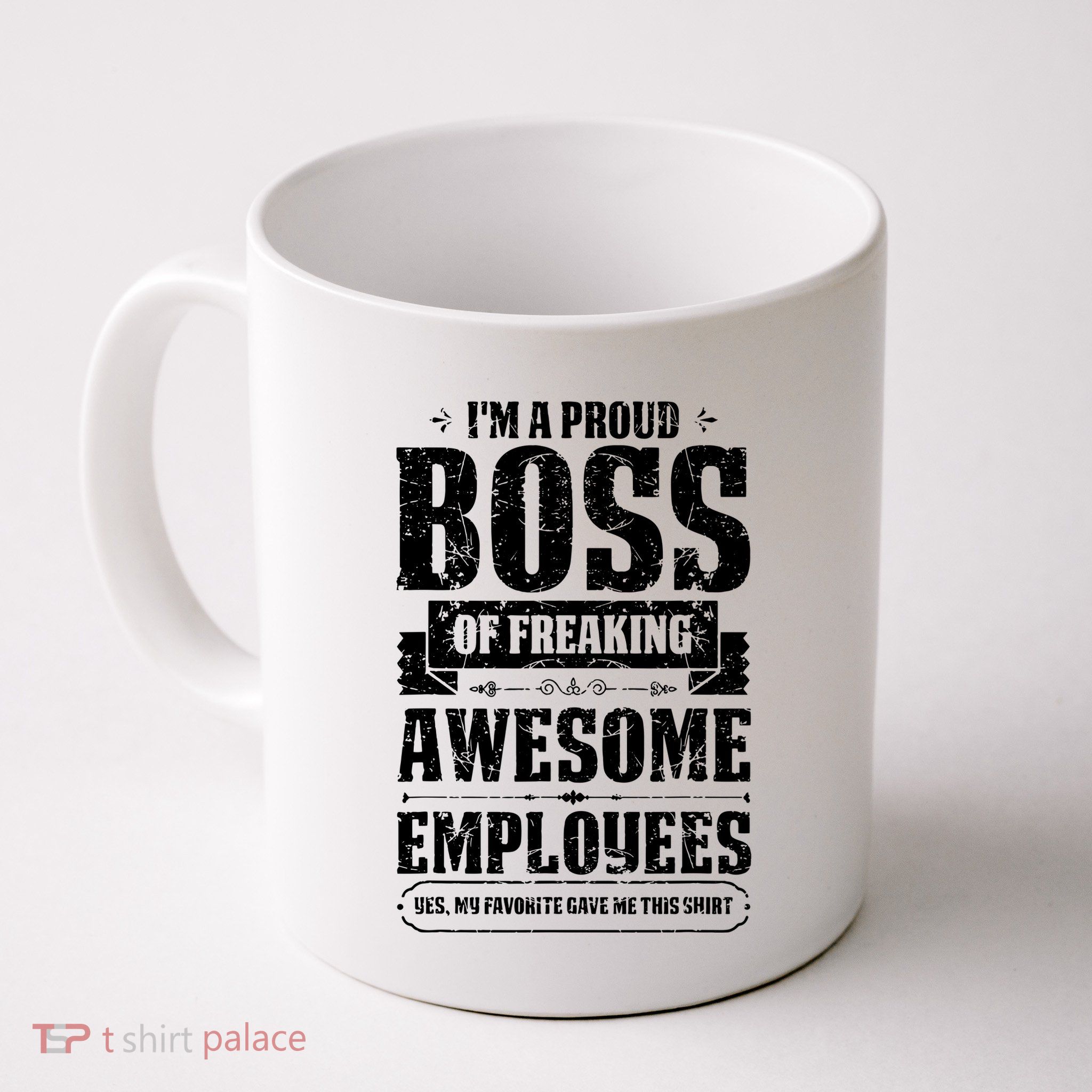 I Am A Proud Boss Of Freaking Awesome Employees Mug