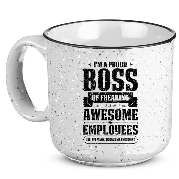 I Am A Proud Boss Of Freaking Awesome Employees 15oz Campfire Ceramic Mug