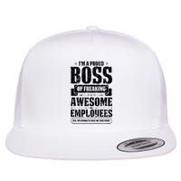 I Am A Proud Boss Of Freaking Awesome Employees Flat Bill Trucker Hat