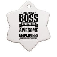 I Am A Proud Boss Of Freaking Awesome Employees Ceramic Star Ornament