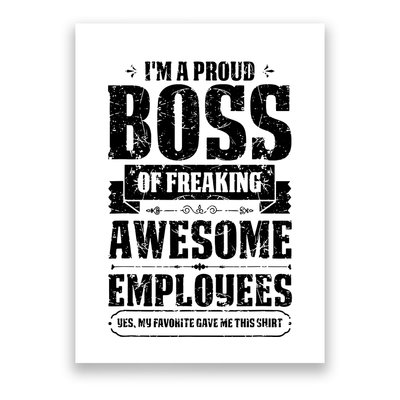 I Am A Proud Boss Of Freaking Awesome Employees Poster
