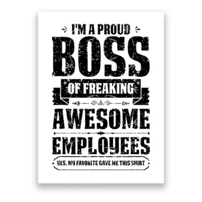 I Am A Proud Boss Of Freaking Awesome Employees Poster