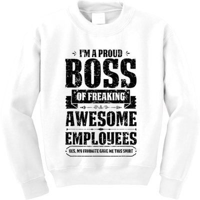 I Am A Proud Boss Of Freaking Awesome Employees Kids Sweatshirt