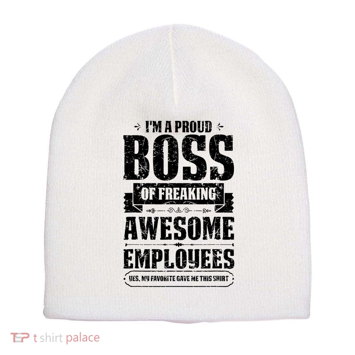 I Am A Proud Boss Of Freaking Awesome Employees Short Acrylic Beanie
