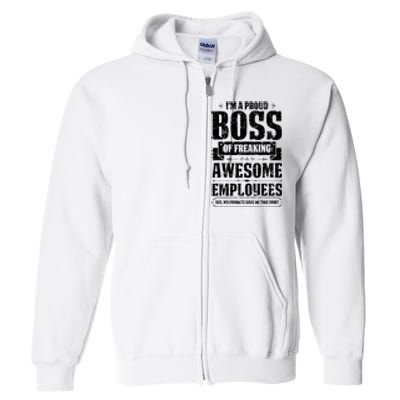 I Am A Proud Boss Of Freaking Awesome Employees Full Zip Hoodie