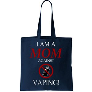 I Am A Mom Against Vaping Tote Bag