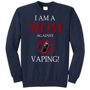 I Am A Mom Against Vaping Tall Sweatshirt