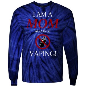 I Am A Mom Against Vaping Tie-Dye Long Sleeve Shirt