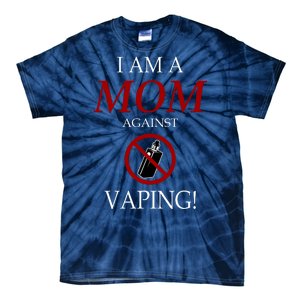 I Am A Mom Against Vaping Tie-Dye T-Shirt