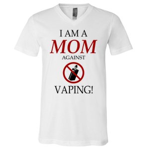 I Am A Mom Against Vaping V-Neck T-Shirt