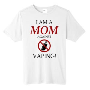 I Am A Mom Against Vaping Tall Fusion ChromaSoft Performance T-Shirt