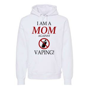 I Am A Mom Against Vaping Premium Hoodie