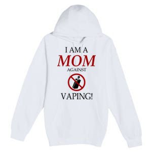 I Am A Mom Against Vaping Premium Pullover Hoodie