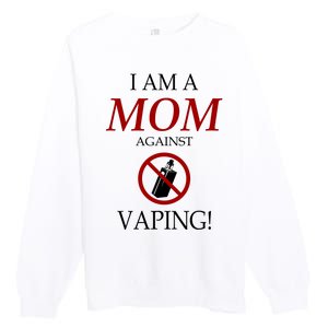 I Am A Mom Against Vaping Premium Crewneck Sweatshirt