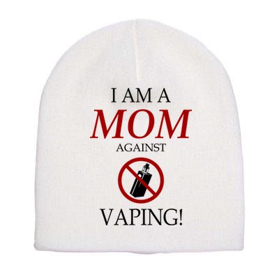 I Am A Mom Against Vaping Short Acrylic Beanie