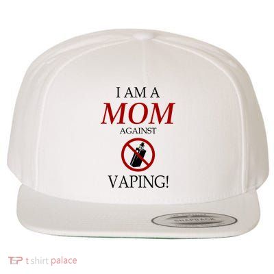 I Am A Mom Against Vaping Wool Snapback Cap