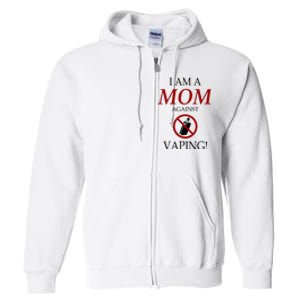 I Am A Mom Against Vaping Full Zip Hoodie