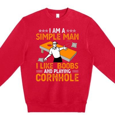 I Am A Simple Man I Like Boobs and Playing Cornhole Gift Premium Crewneck Sweatshirt